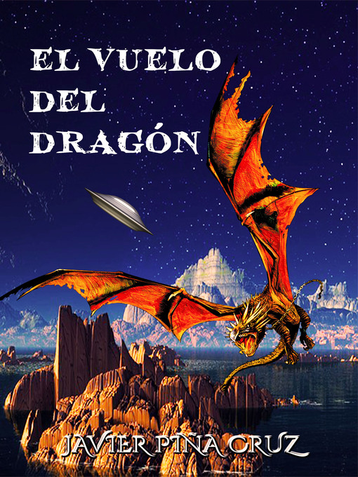 Title details for El Vuelo del Dragón by Javier Piña Cruz - Wait list